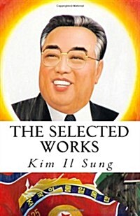 The Selected Works of Kim Il Sung (Paperback)