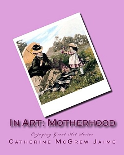 In Art: Motherhood (Paperback)