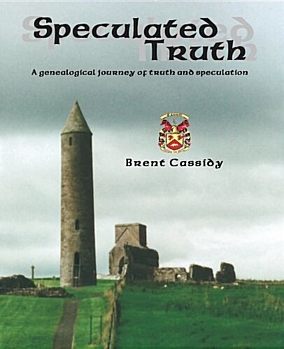 Speculated Truth: A Genealogical Journey of Truth and Speculation (Paperback)