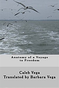 Anatomy of a Voyage to Freedom (Paperback)