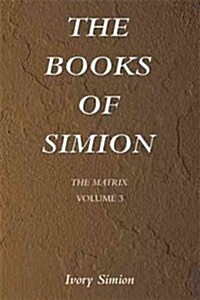 The Matrix: The Books of Simion Volume 3 (Paperback)