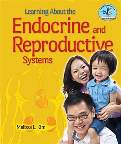 Learning About the Endocrine and Reproductive Systems (Paperback)