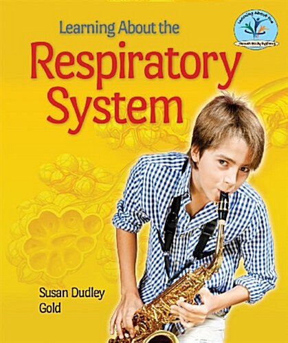 Learning About the Respiratory System (Paperback)
