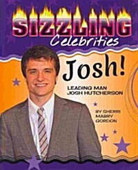 Josh!: Leading Man Josh Hutcherson (Paperback)