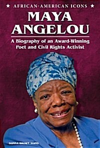 Maya Angelou: A Biography of an Award-Winning Poet and Civil Rights Activist (Paperback)