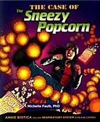 The Case of the Sneezy Popcorn: Annie Biotica Solves Respiratory System Disease Crimes (Paperback)