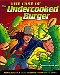 The Case of the Undercooked Burger: Annie Biotica Solves Digestive System Disease Crimes (Paperback)