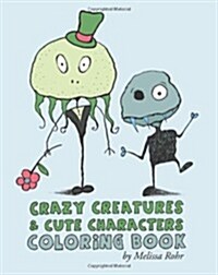 Crazy Creatures & Cute Monsters Coloring Book (Paperback, CLR)