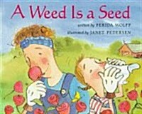 A Weed Is a Seed (School & Library)