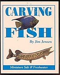 Carving Fish: Miniature Salt & Freshwater (Paperback)