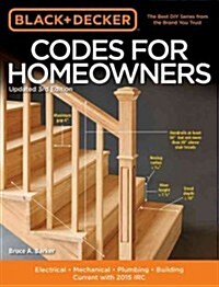 Black & Decker Codes for Homeowners: Electrical - Mechanical - Plumbing - Building - Current with 2015-2017 Codes (Paperback, 3, Updated)
