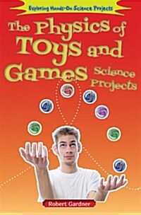 The Physics of Toys and Games Science Projects (Paperback)