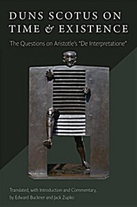 Duns Scotus on Time and Existence: The Questions on Aristotles de Interpretatione (Hardcover)
