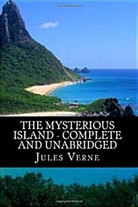 The Mysterious Island - Complete and Unabridged (Paperback)