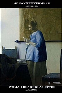 Johannes Vermeer Journal: Woman Reading a Letter: 100 Page Notebook/Diary (Paperback)