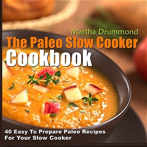 The Paleo Slow Cooker Cookbook (Paperback)