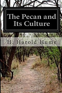 The Pecan and Its Culture (Paperback)