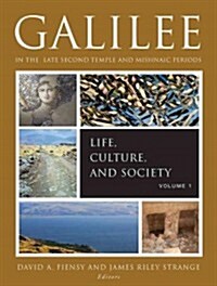 Galilee in the Late Second Temple and Mishnaic Periods, Volume 1: Life, Culture, and Society (Paperback)