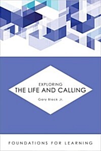 Exploring the Life and Calling (Paperback)