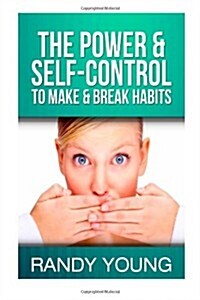 The Power & Self-Control to Make & Break Habits (Paperback, Large Print)