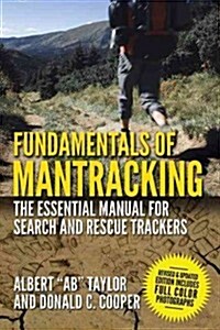 Fundamentals of Mantracking: The Step-By-Step Method: An Essential Primer for Search and Rescue Trackers (Paperback, 3)