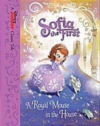 Sofia the First: A Royal Mouse in the House (Hardcover)