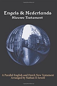 Engels & Nederlands Nieuwe Testament: A Parallel English and Dutch New Testament (Paperback)