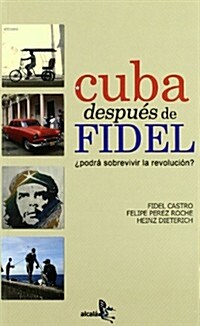 Cuba despues de Fidel/ Cuba After Fidel (Paperback)