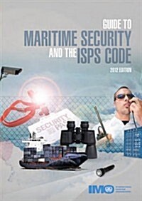 Guide to Maritime Security and the ISPS Code (Paperback)
