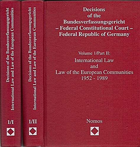 Decisions of the Bundesverfassungsgericht - Federal Constitutional Court - Federal Republic of Germany: Volume 1/Part I - Volume 1/Part II: Internatio (Hardcover)