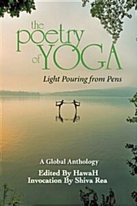 The Poetry of Yoga: Light Pouring from Pens (Paperback)