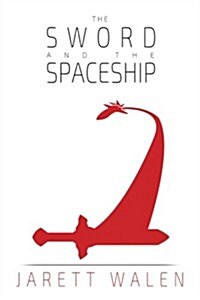 The Sword and the Spaceship (Paperback)