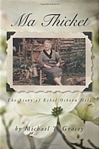 Ma Thicket: The Story of Ethel Osborn Hill (Paperback)