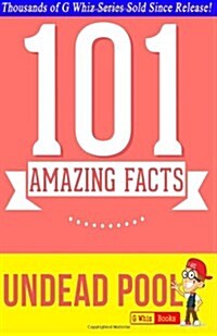 The Undead Pool (Hollows) - 101 Amazing Facts You Didnt Know: Fun Facts and Trivia Tidbits Quiz Game Books (Paperback)