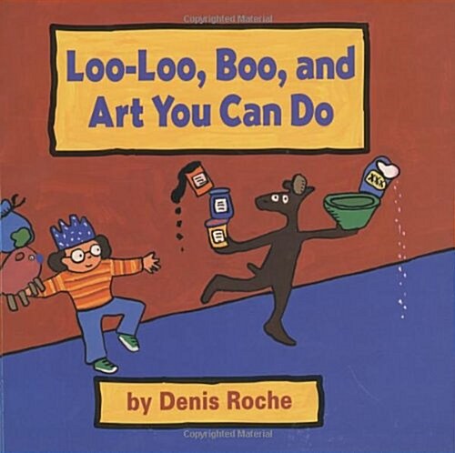 Loo-Loo, Boo, and Art You Can Do (Hardcover)