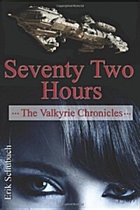 The Valkyrie Chronicles: Seventy Two Hours (Paperback)