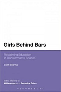 Girls Behind Bars: Reclaiming Education in Transformative Spaces (Paperback)