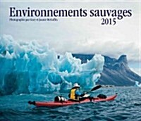 Environnements Sauvages 2015 Calendar (Paperback, Wall)