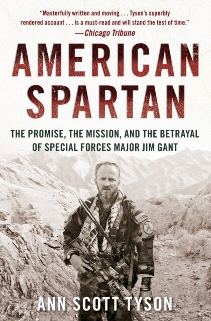American Spartan: The Promise, the Mission, and the Betrayal of Special Forces Major Jim Gant (Paperback)