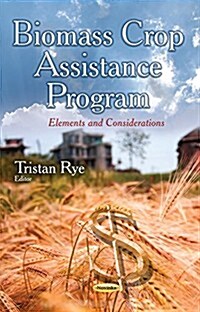 Biomass Crop Assistance Program (Paperback)