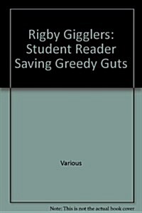 Rigby Gigglers: Student Reader Boldly Blue Saving Greedy Guts (Paperback)