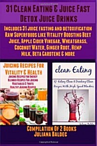 31 Clean Eating & Juice Fast Detox Drinks (Paperback)