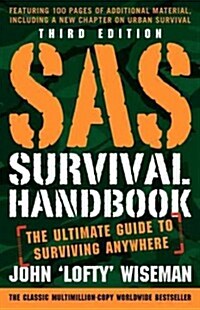 SAS Survival Handbook, Third Edition: The Ultimate Guide to Surviving Anywhere (Paperback, Revised)