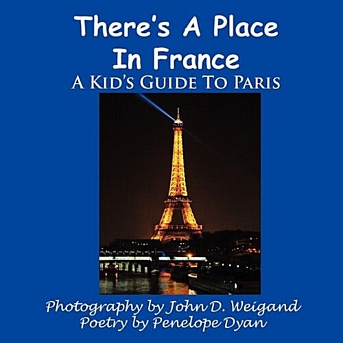 Theres a Place in France, a Kids Guide to Paris (Paperback)