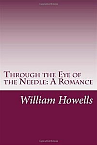 Through the Eye of the Needle: A Romance (Paperback)