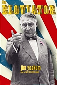 The Bloviator: Sex, Drugs, Fraud, Suicide, Murder, Scandal, Adultery, Quackery, Corruption, Superstition and President Warren G. Hard (Paperback)