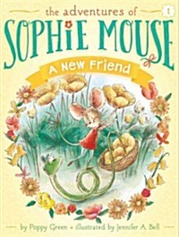 The Adventures of Sophie Mouse #1 : A New Friend (Paperback)