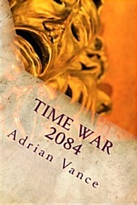 Time War 2084: The Alternative (Paperback)
