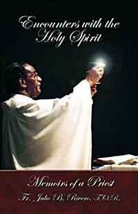 Encounters with the Holy Spirit: Memoirs of a Priest (Paperback)