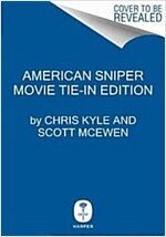 American Sniper [movie Tie-In Edition]: The Autobiography of the Most Lethal Sniper in U.S. Military History (Mass Market Paperback)